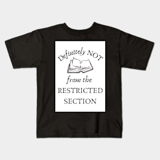 Definitely not from the restricted section Kids T-Shirt